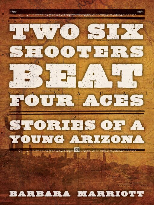 Title details for Two Six Shooters Beat Four Aces by Barbara Marriott - Available